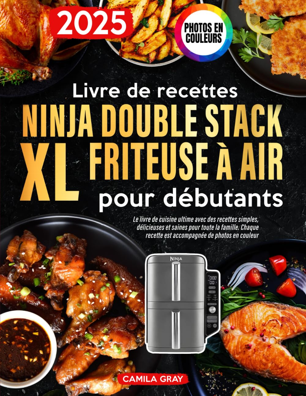Couverture : Livre de recettes Ninja Double Stack XL Friteuse à air pour débutants: Le livre de cuisine ultime avec des recettes simples, délicieuses et saines pour toute la famille. Photos en Couleurs.