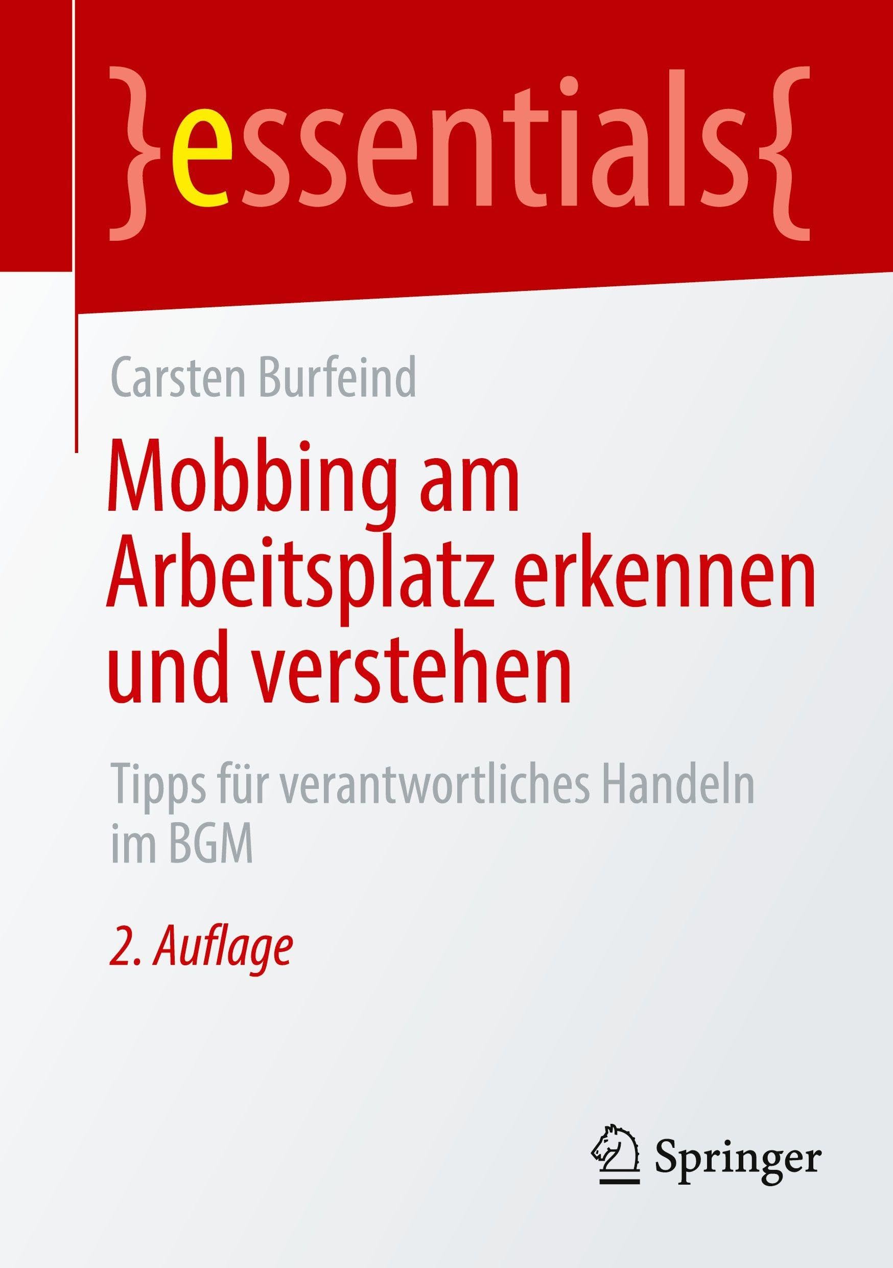 Mobbing am Arbeitsplatz erkennen und verstehen: Tipps für verantwortliches Handeln im BGM (essentials)