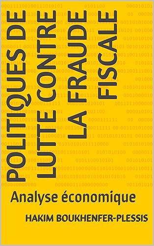 POLITIQUES DE LUTTE CONTRE LA FRAUDE FISCALE: Analyse économique (French Edition)