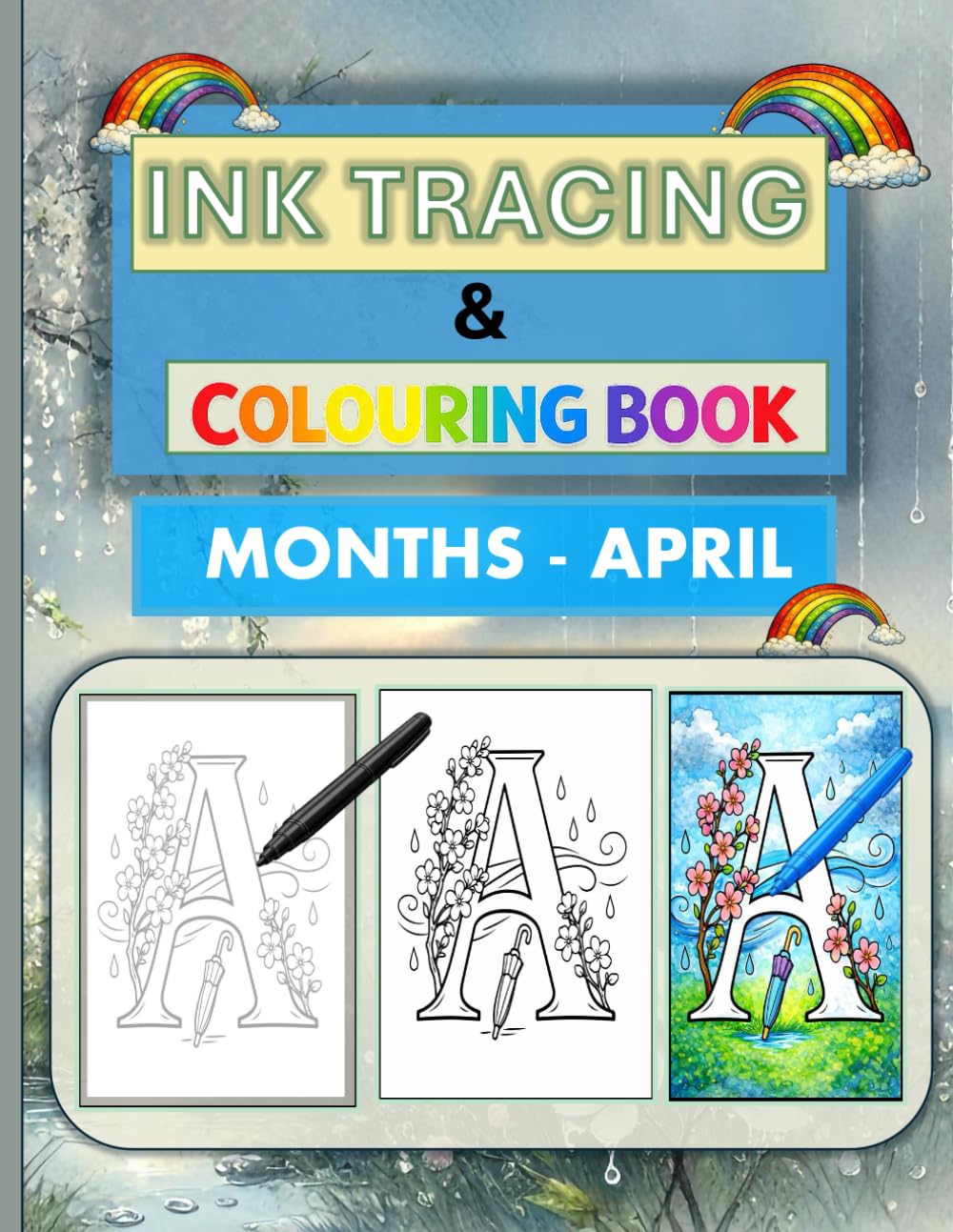 Ink Tracing & Colouring Book: Illustrated Letters A–Z for April Trace • Colour • Relax (A Splash of Colour)