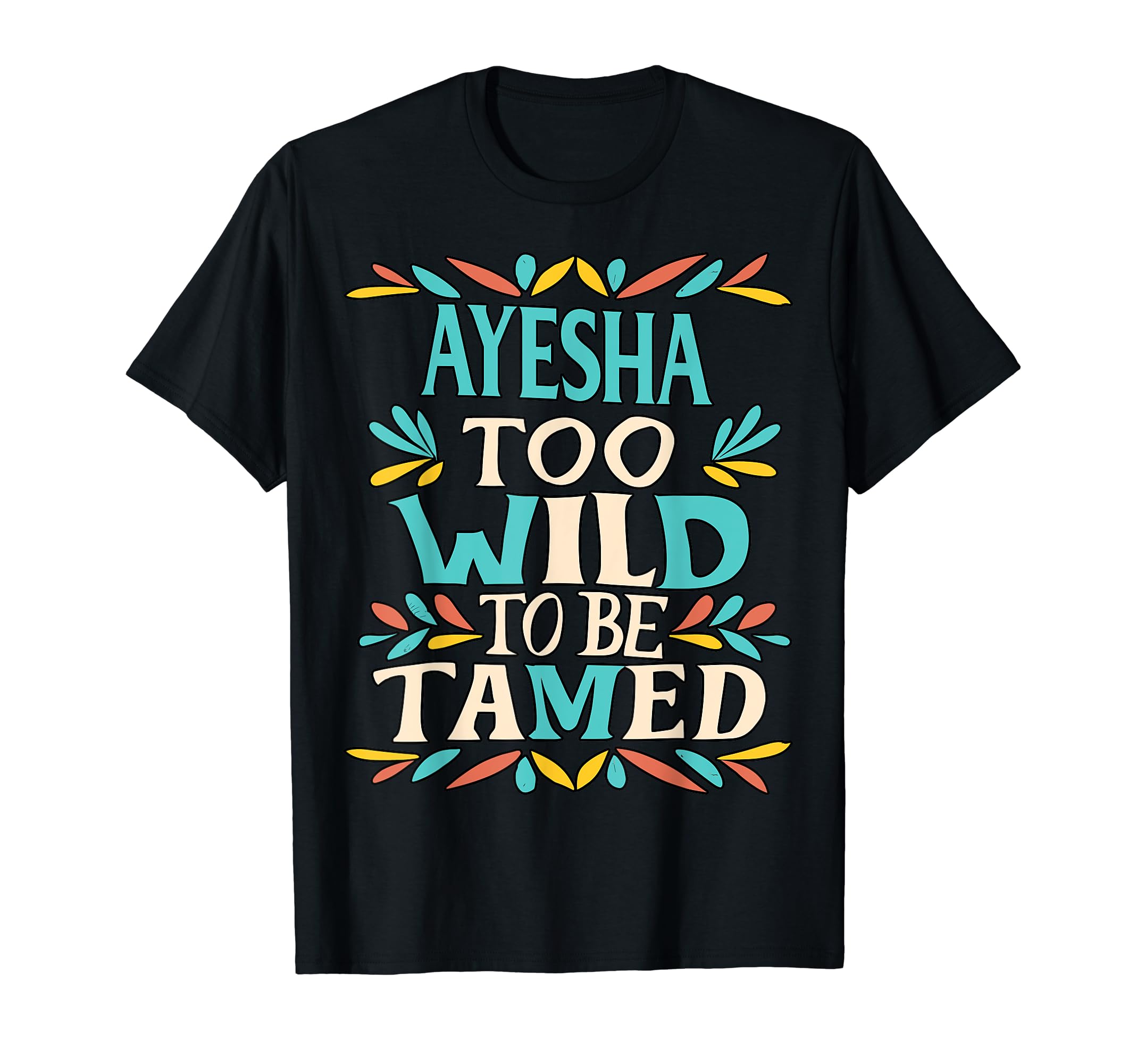 Wildflower Gift For Women Gift For AYESHAAYESHA Name Cute Retro Girls Wildflower AYESHA Name T-Shirt