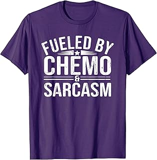Fueled by Chemo Sarcasm, Funny Chemotherapy, Cancer Warrior T-Shirt