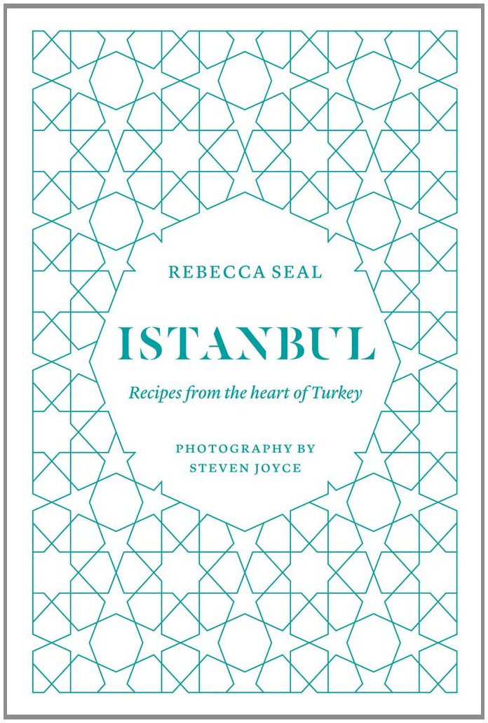 Istanbul: Recipes from the Heart of Turkey Hardcover – Import, 8 July 2013