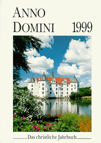 Anno Domini 1999. Das christliche Jahrbuch
