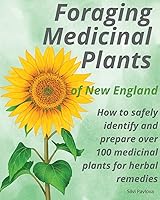 Vista 1 de Foraging Medicinal Plants of New England How to safely identify and prepare over 100 medicinal plants for herbal remedies