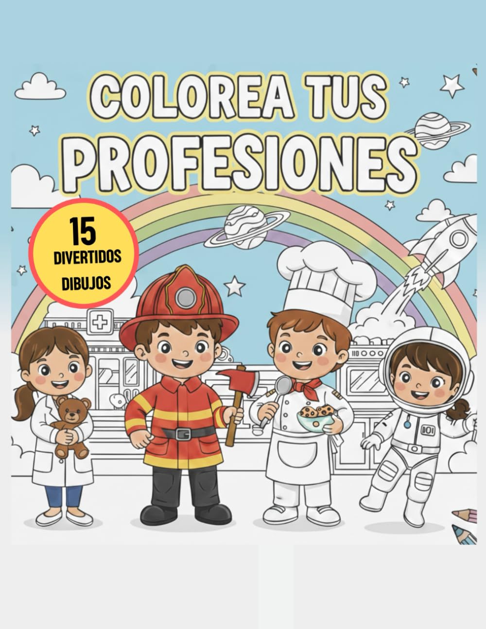 Colorea y Aprende a tus posibles próximas Profesiones!: Explora el mundo de las profesiones a través de este divertido libro de colorear, diseñado ... sueños mientras desarrollan su creatividad.