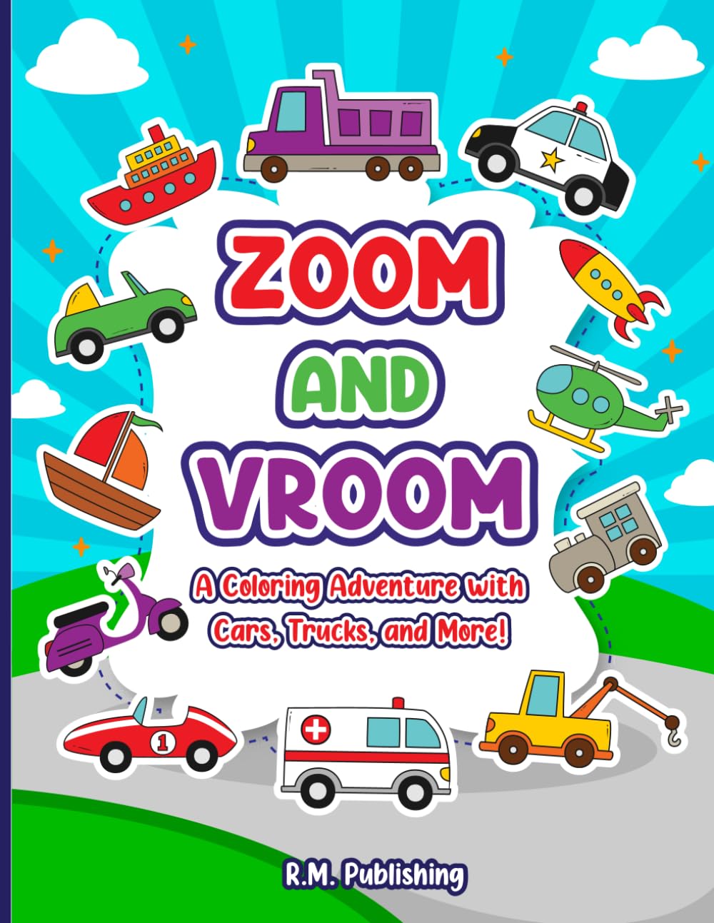Zoom and Vroom: A Coloring Adventure with Cars, Trucks, and More! Kids Coloring Book about Modes of Transportation Ages 2-7