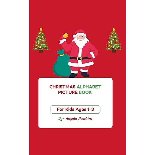 Christmas Alphabet Picture Book For Kids Ages 1-3: Gift for Christmas