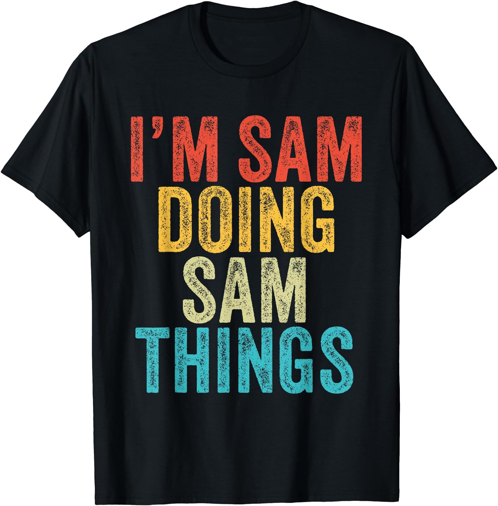 Funny Birthday Text VintageI'm Sam Doing Sam Things Funny Sam Birthday Vintage T-Shirt