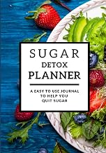 Sugar Detox Planner: A easy to use journal to help you quit sugar
