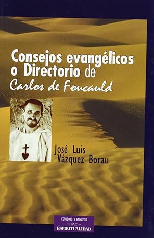 «Consejos evangélicos» o «Directorio» de Carlos de Foucauld (ESTUDIOS Y ENSAYOS) (Spanish Edition)