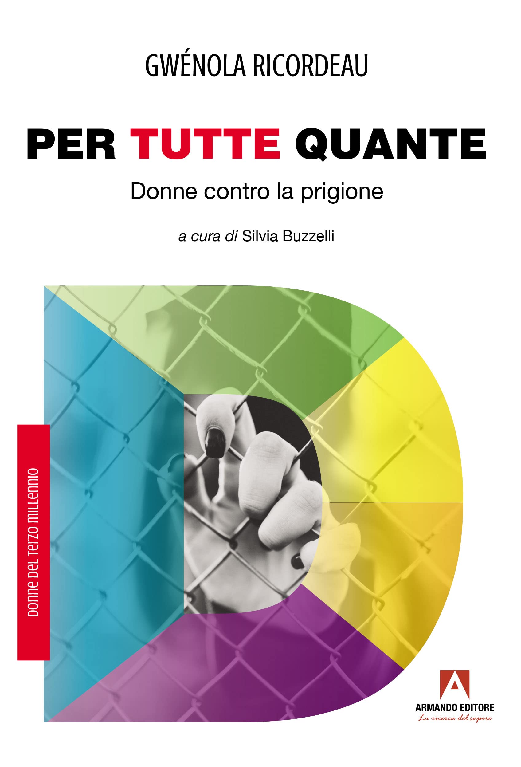 Per Tutte Quante. Donne Contro La Prigione - 4