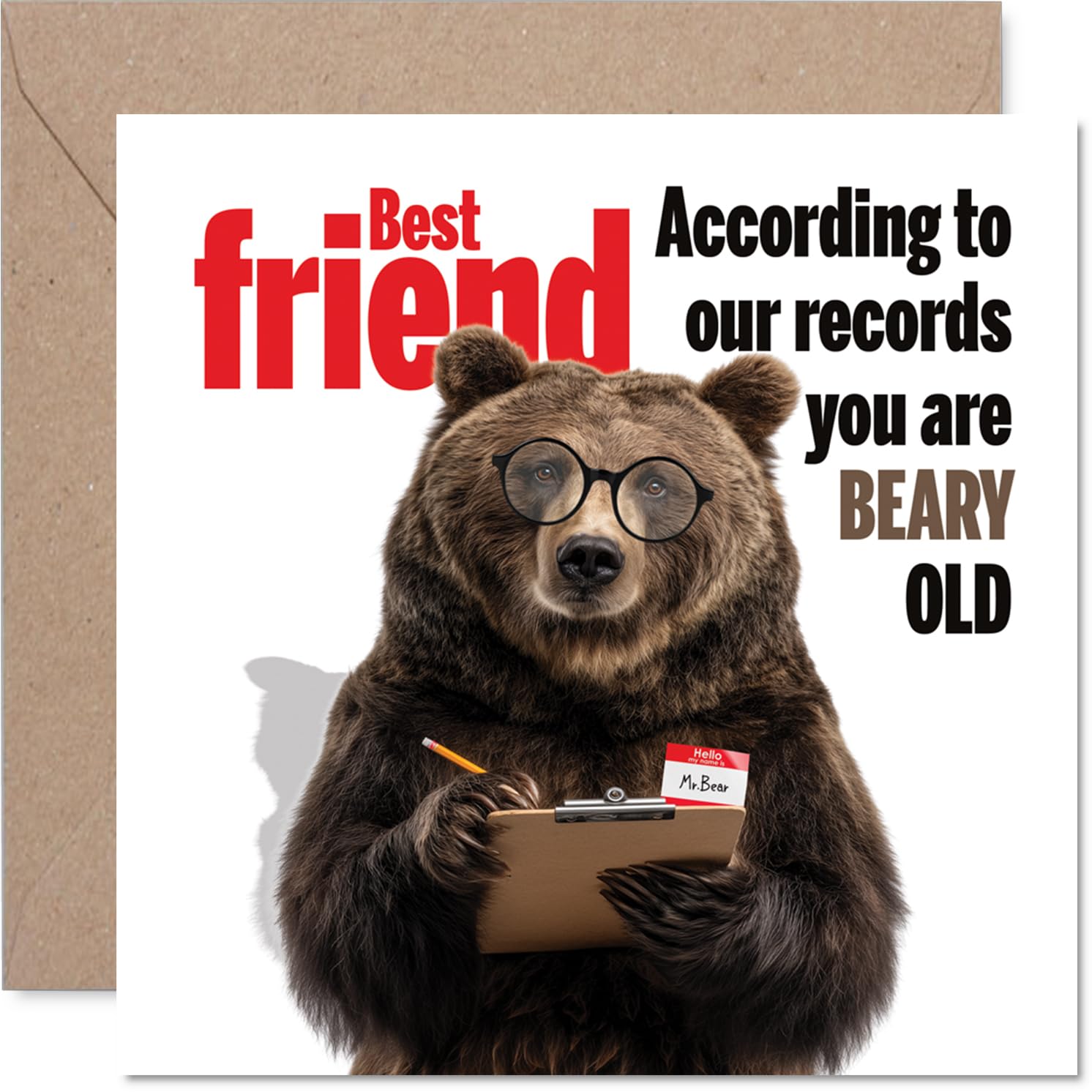 Funny Birthday Card for Best Friend - Aging Like a Legend - Bear in Glasses with Clipboard Delivers a Cheeky Verdict - 145mm Square, Envelope Included