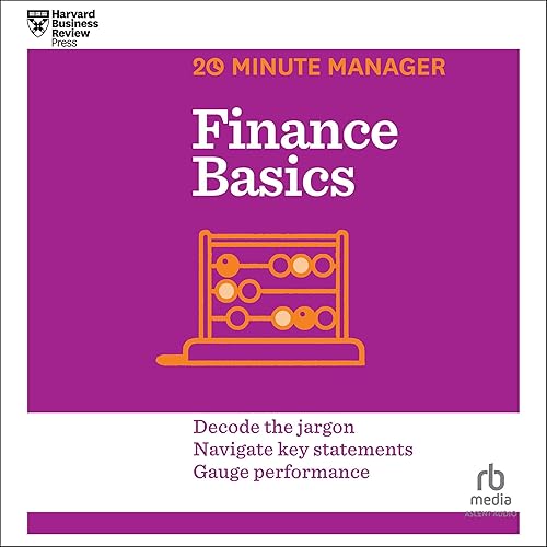 Finance Basics: HBR 20-Minute Manager Series
