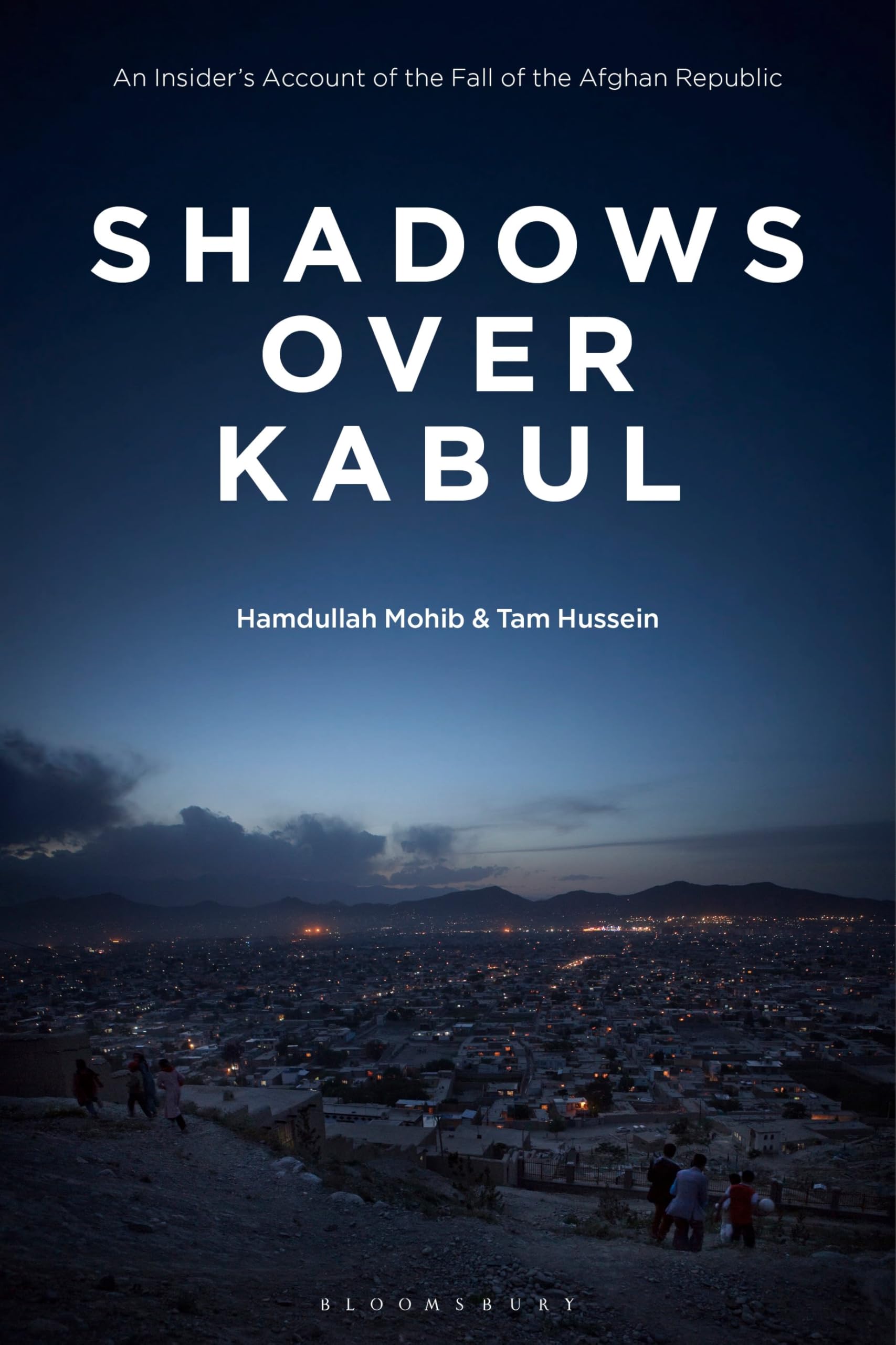 Shadows Over Kabul: An Insiderâ€™s Account of the Fall of the Afghan Republic