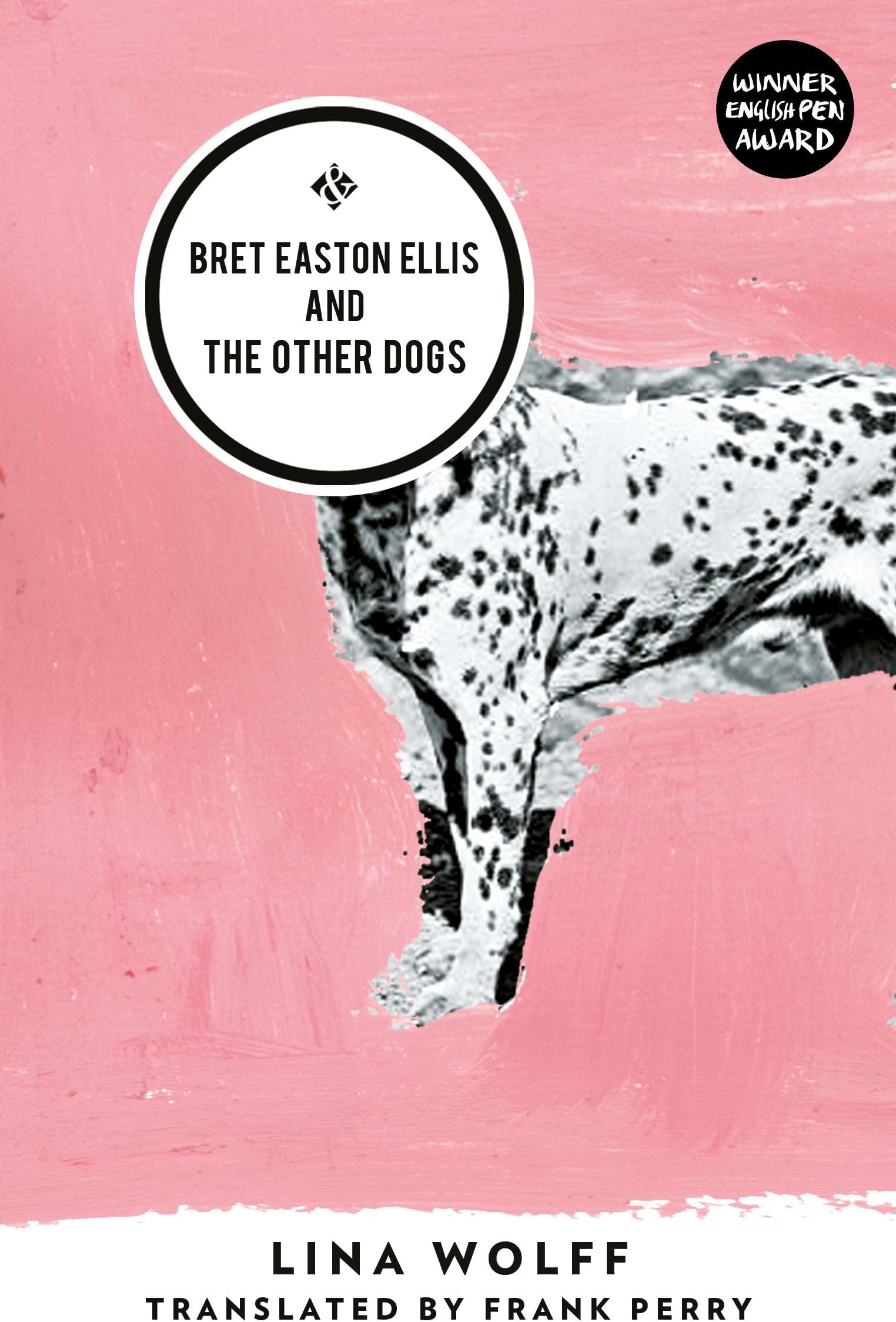 Bret Easton Ellis and the Other Dogs