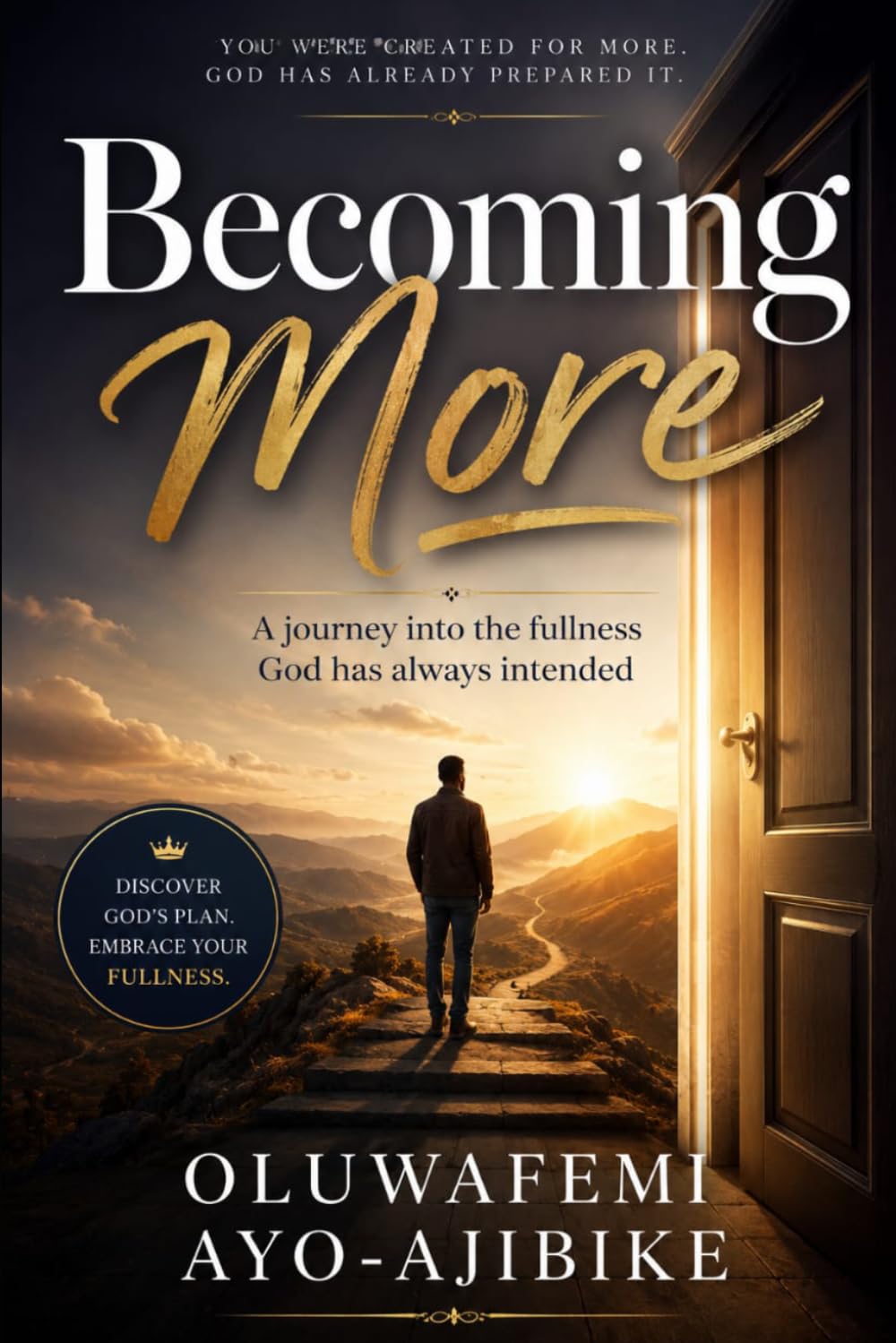 Becoming More: A Journey Into Everything God Has Placed Within You