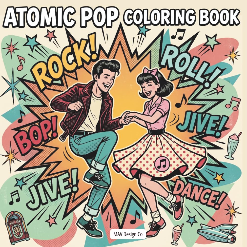 Atomic Pop Coloring Book 1950s Retro Coloring Book with Mid-Century Designs, Diners & Vintage Fun: Inspired by Classic Americana, Jukebox Culture, and ... Decades Coloring Pop Art Collection)
