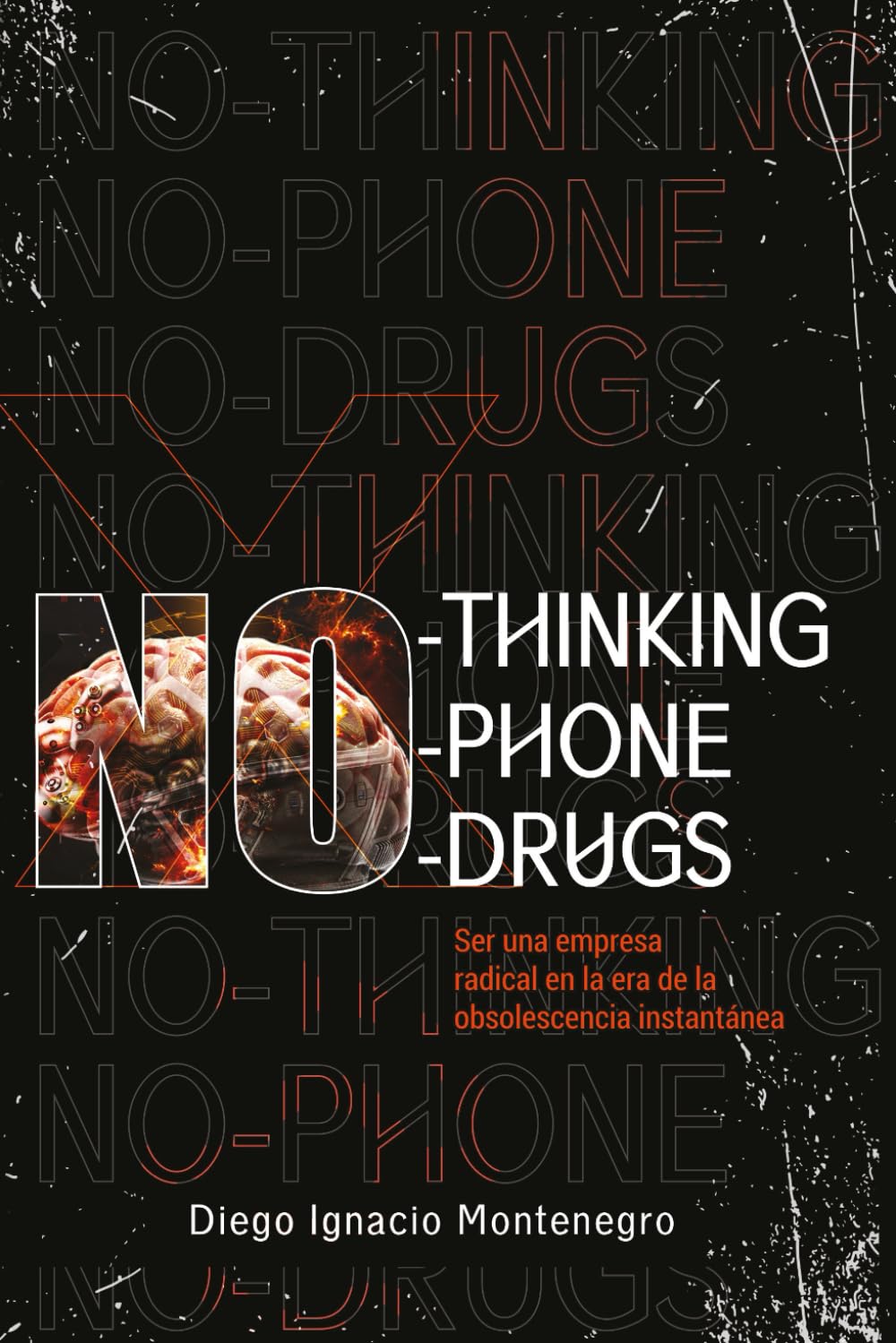 No-thinking, No-phone, No-drugs: Ser una empresa radical en la era de la adolescencia instantánea