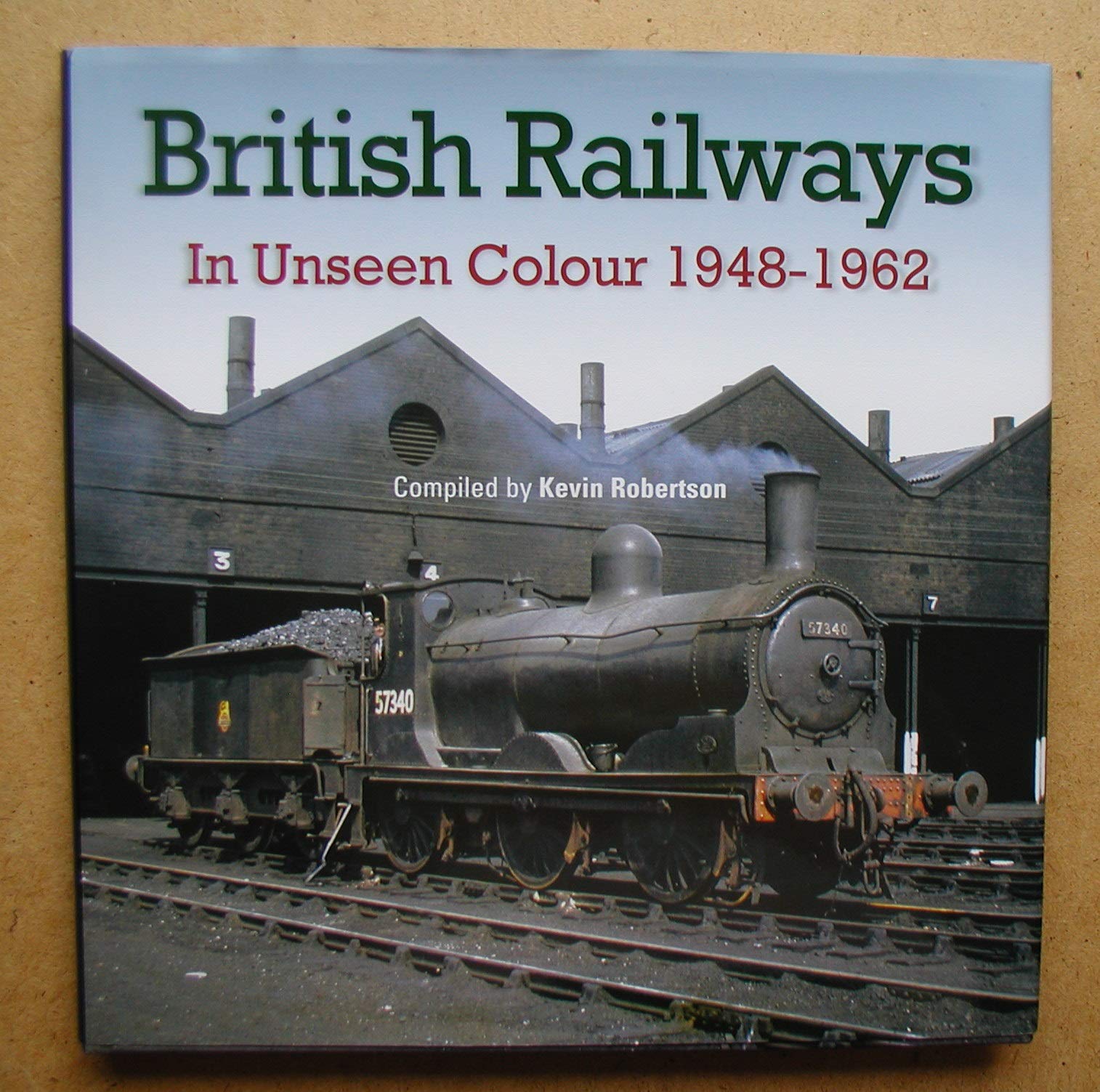British Railways In Unseen Colour by Kevin Robertson (Hardcover, 2019)