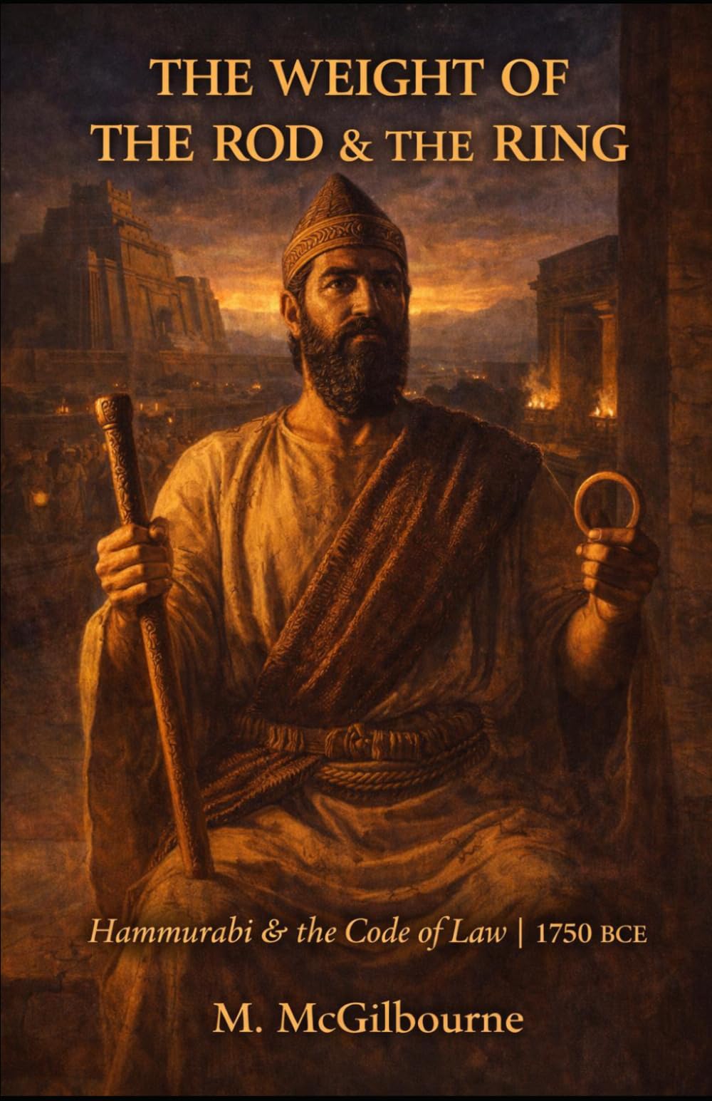 The Weight of the Rod & the Ring: Hammurabi & the Code of Law | 1750 BCE (BEYOND HIS STORY WE STAND)