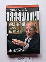 America's Rasputin: Walt Rostow and the Vietnam War