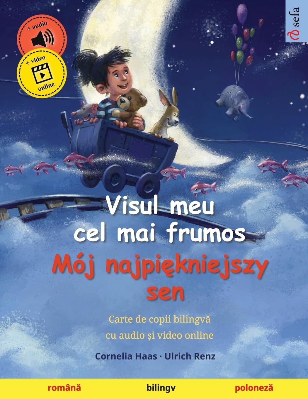 Visul meu cel mai frumos - Mój najpiękniejszy sen (română - poloneză): Carte de copii bilingvă, cu audio și video online: Carte de copii bilingvă, cu audio și video online