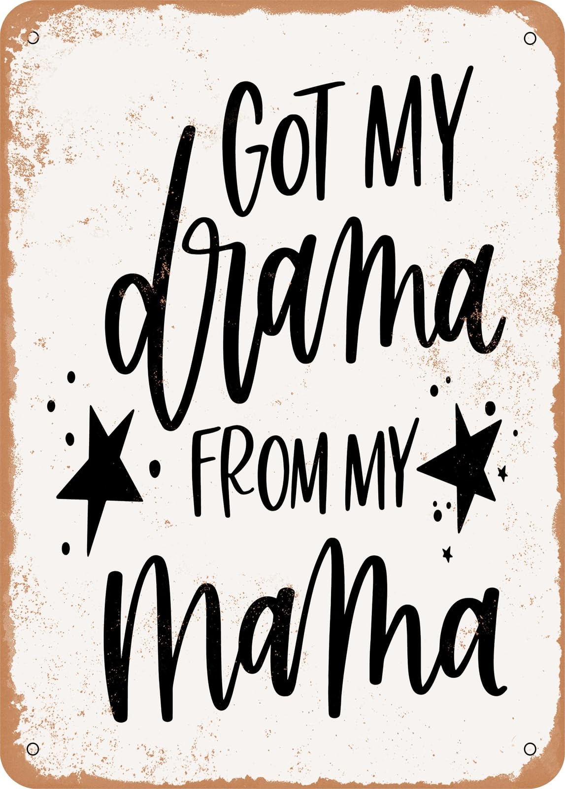 Miaomansenstore Metal Sign - Got My Drama From My Mama - Vintage Look Home Decor