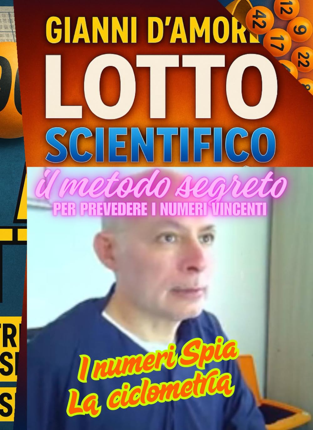 Lotto Scientifico: Il Metodo Segreto per Prevedere i Numeri Vincenti – La Ciclometria - I numeri Spia - I frequentissimi - L' oroscopo che ti fa ... 2025 - aggiornata - formato grande A4 !