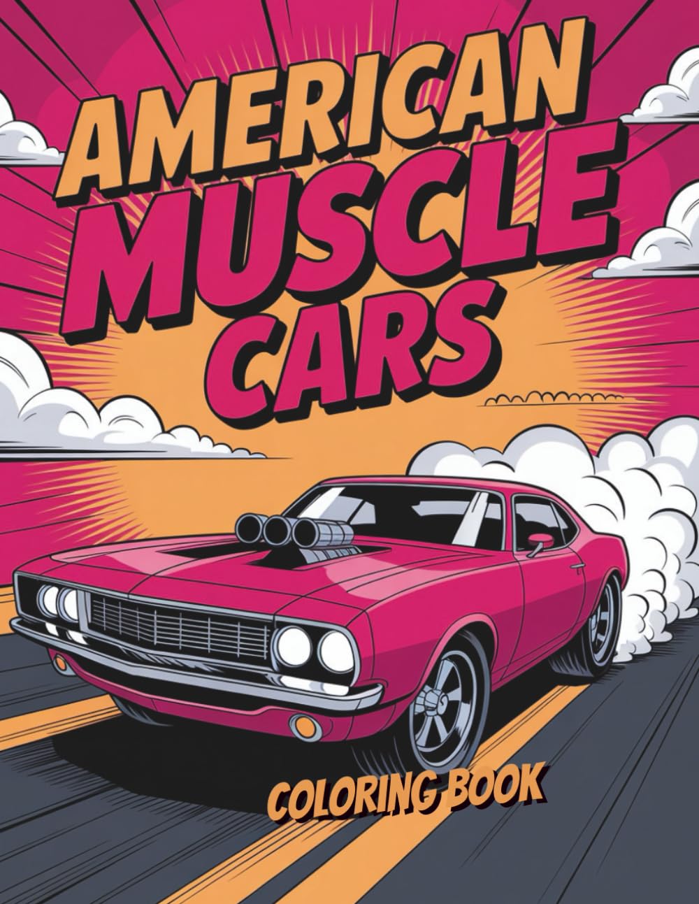 American Muscle Cars Coloring Book: Over 50 Muscle Car Coloring Pages for American Car Enthusiasts