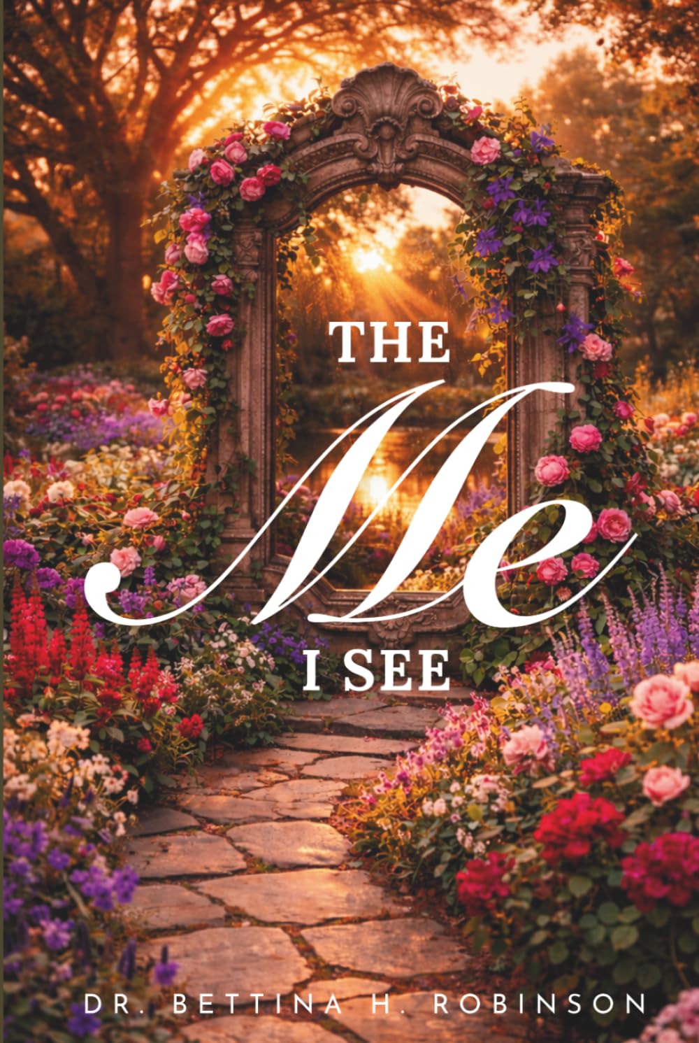 The Me I See: Find her. Choose her. Become her.
