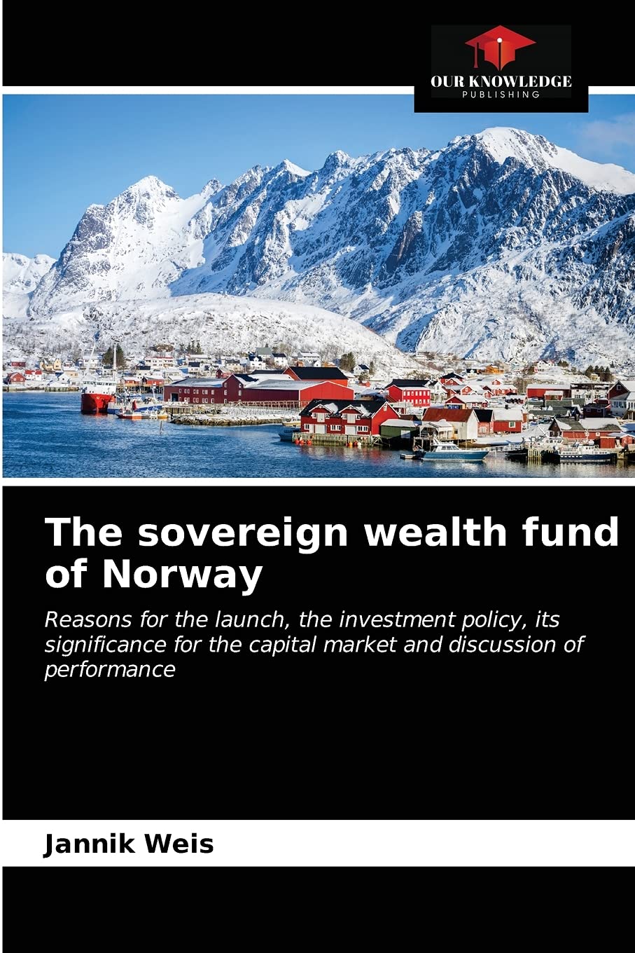 The sovereign wealth fund of Norway: Reasons for the launch, the investment policy, its significance for the capital market and discussion of performance