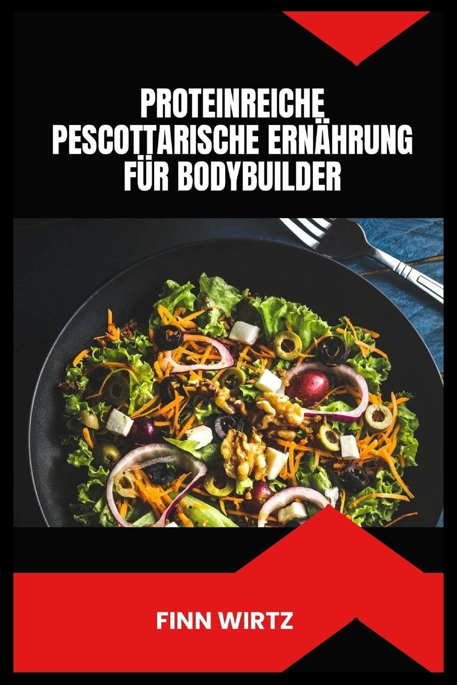 PROTEINREICHE PESCOTTARISCHE ERNÄHRUNG FÜR BODYBUILDER: Ein vollständiger Leitfaden zum Muskelaufbau und zur Verbesserung der Erholung mit Meeresfrüchten und pflanzlicher Ernährung