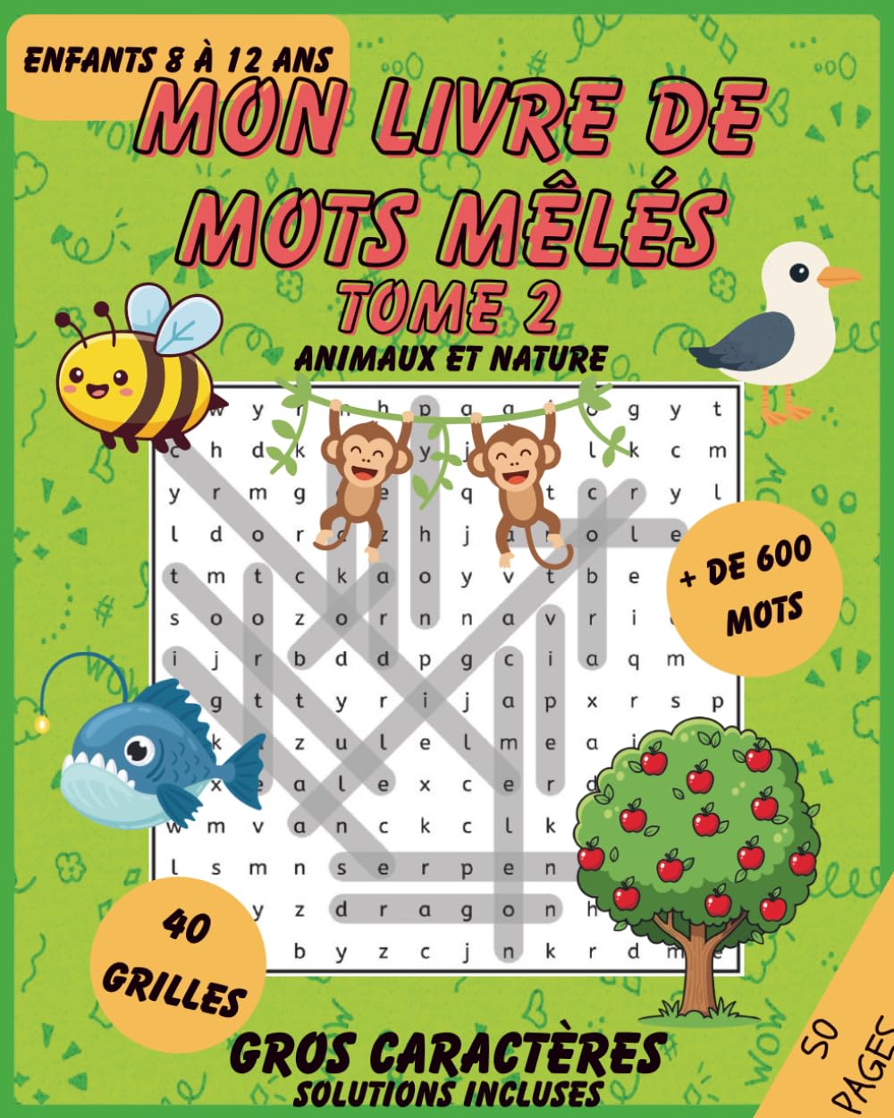 Mon livre de mots mêlés – Tome 2: Jeux de mots cachés amusants pour enfants de 8 à 12 ans – Plus de 600 mots à trouver, grosses lettres, solutions incluses (Livres de Mots Mêlés pour Enfants)