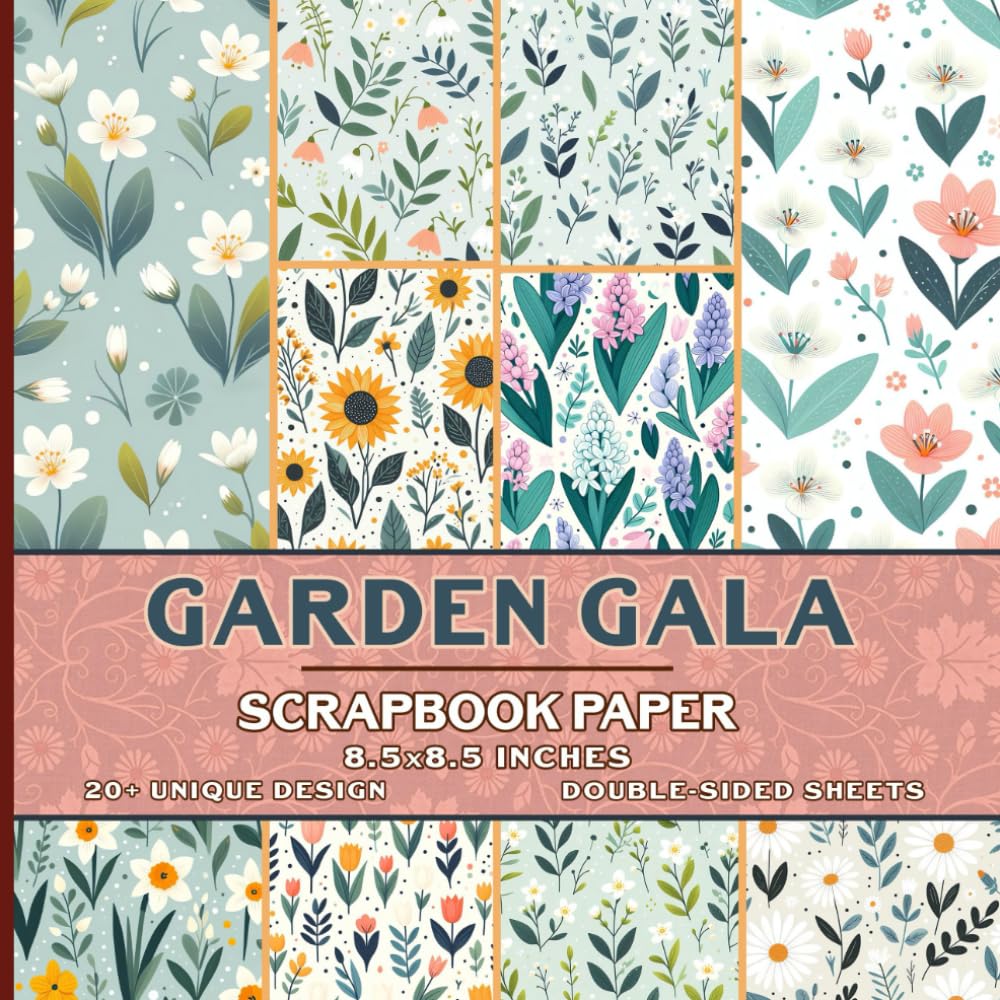 Garden Gala Scrapbook Paper: Enchanting Floral Designs to Elevate Your Crafting, Scrapbooking, & DIY Projects