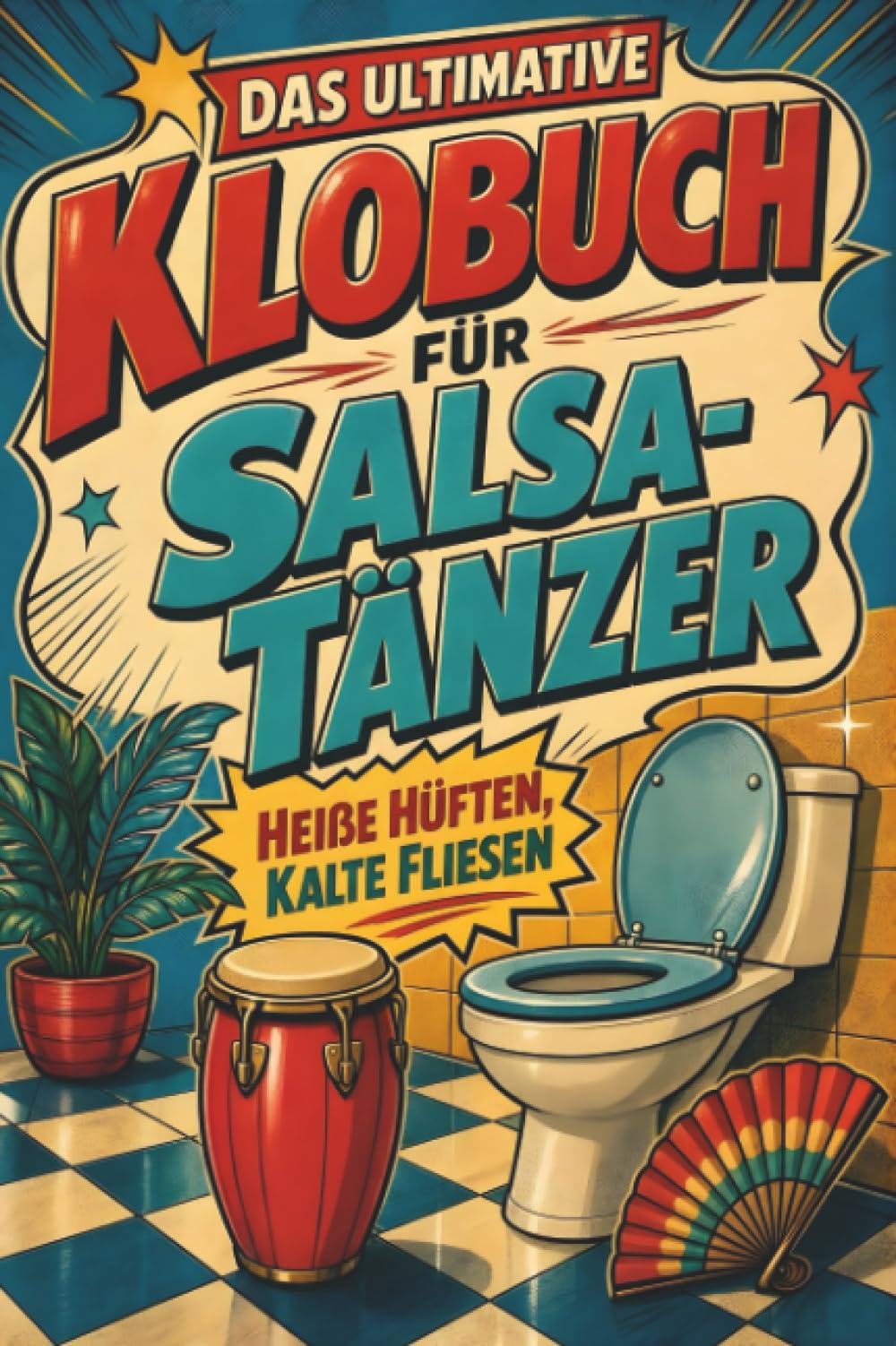 Das ultimative Klobuch für Salsa-Tänzer: Heiße Hüften, kalte Fliesen. Lustiges Geschenk für Fans von Salsa, Bachata und Latin Dance