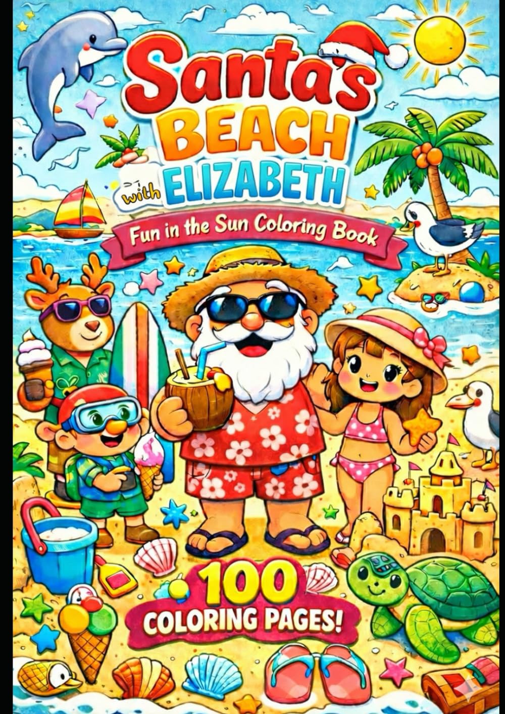 Santa and Elizabeth at the Beach: 100 Coloring Pages