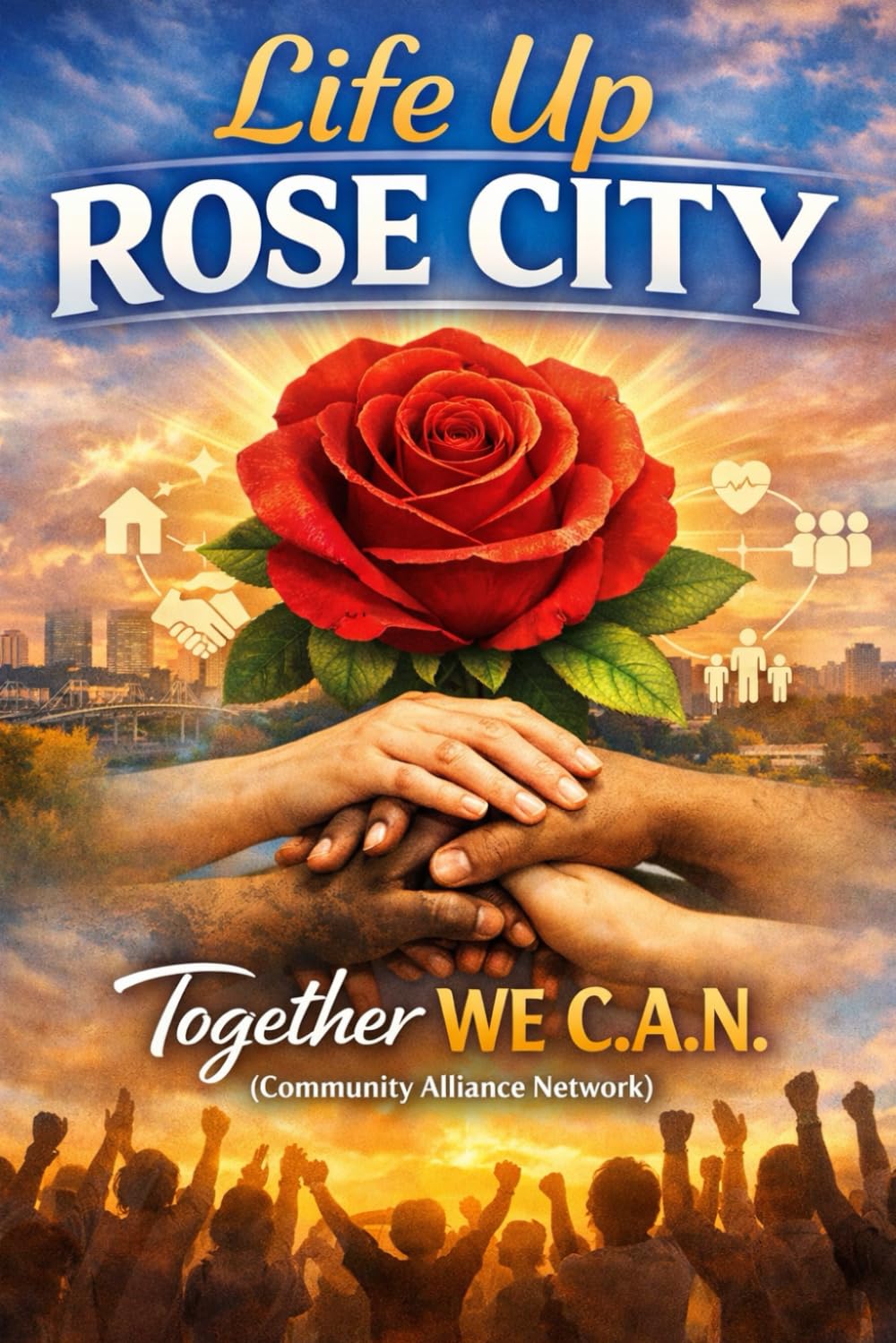 Life Up Rose City: “Together We C.A.N.”