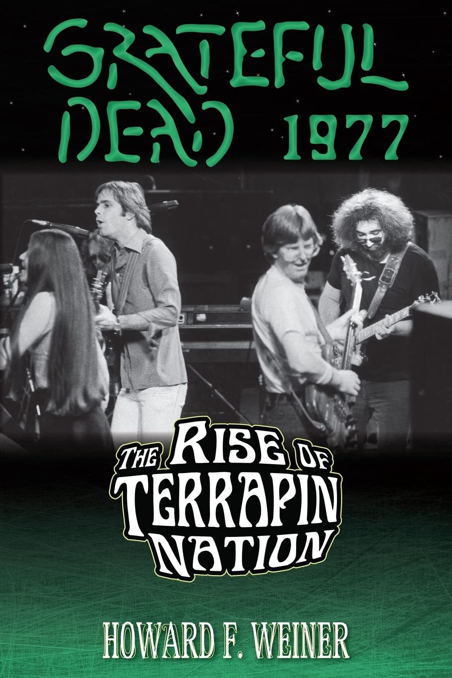 Grateful Dead 1977: The Rise of Terrapin Nation