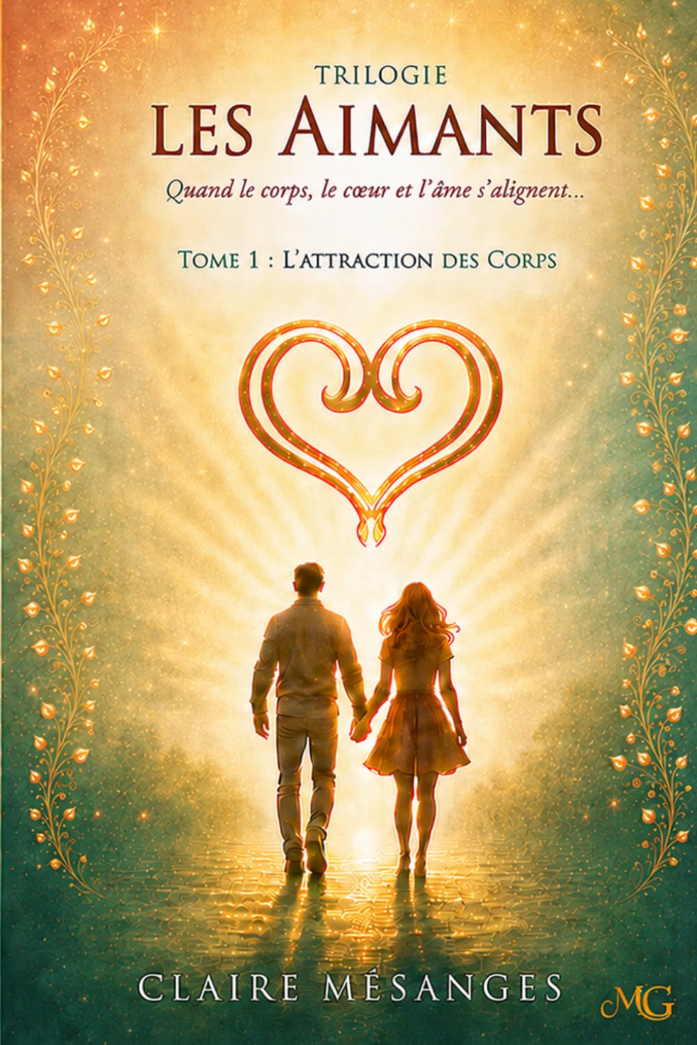 Les Aimants: Tome 1 : L'ATTRACTION DES CORPS