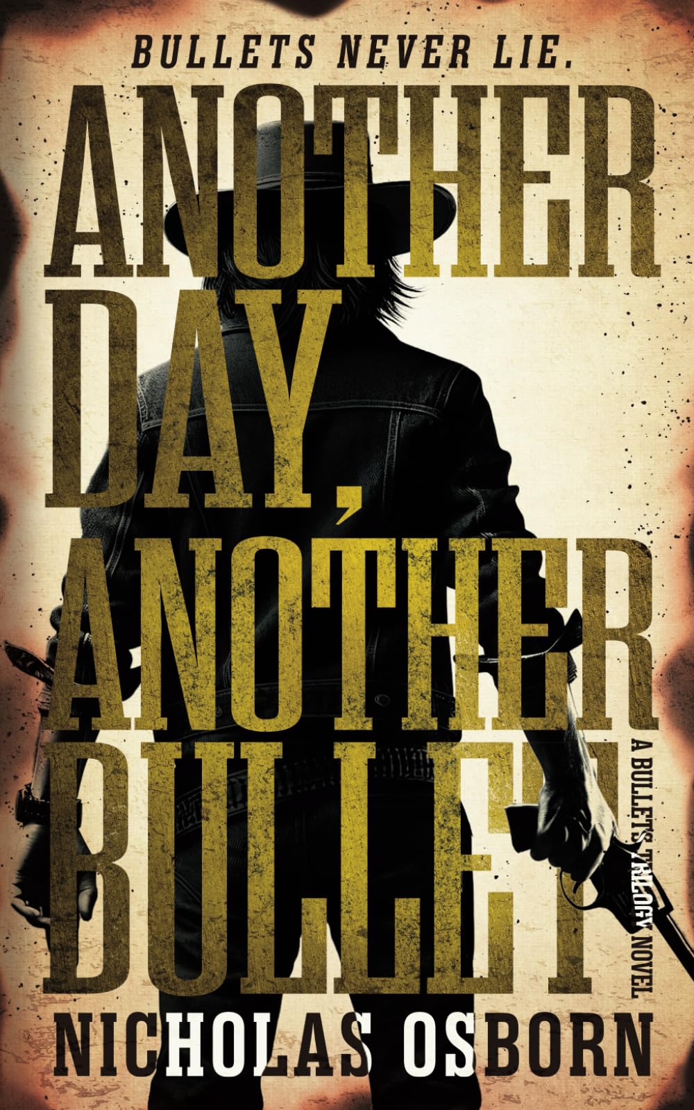 Another Day, Another Bullet: A Contemporary Western Adventure Series: 3 (Bullets Trilogy)