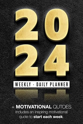 2024 Planner - Motivational Quotes - Weekly Planner, plan each day: Inspiring &amp; motivational quotes each week for a successful 2024