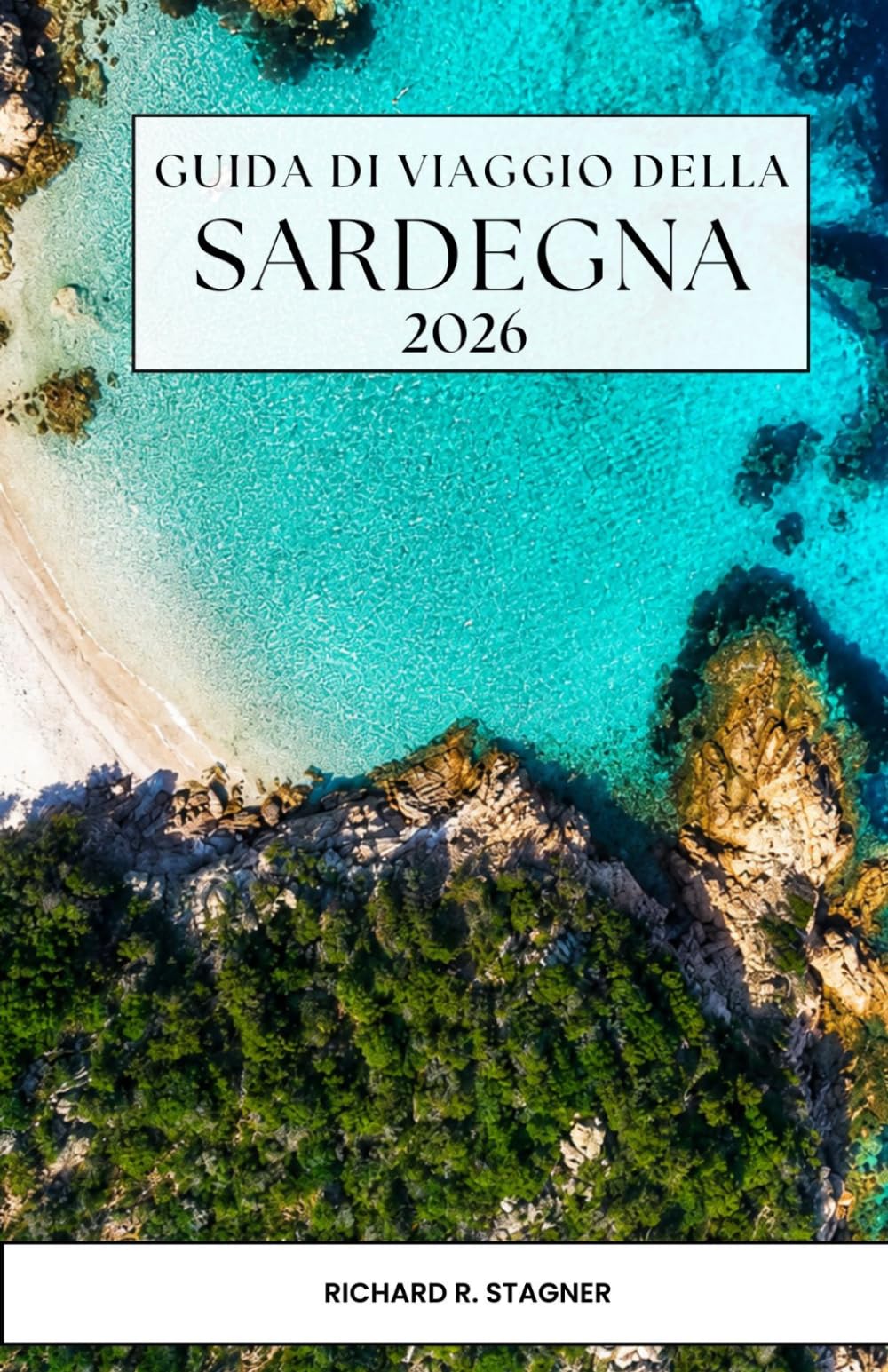 GUIDA DI VIAGGIO DELLA SARDEGNA 2026: Un itinerario tra spiagge nascoste, percorsi costieri panoramici e fughe mediterranee.