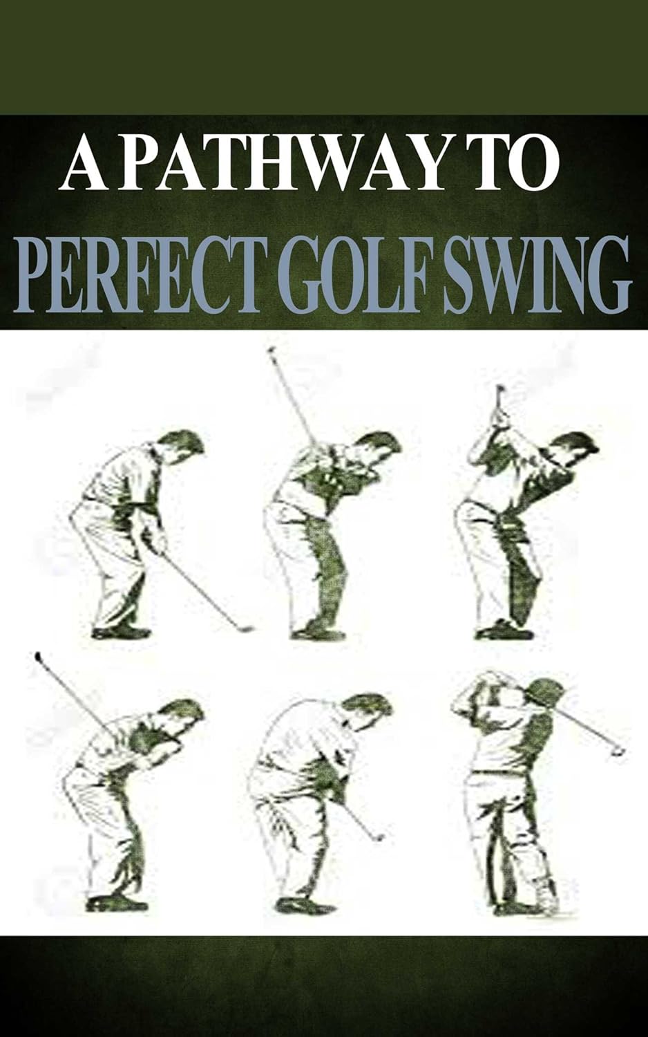 Amazon Golf Golf Swing The Pathway to a Perfect Golf Swing to Play