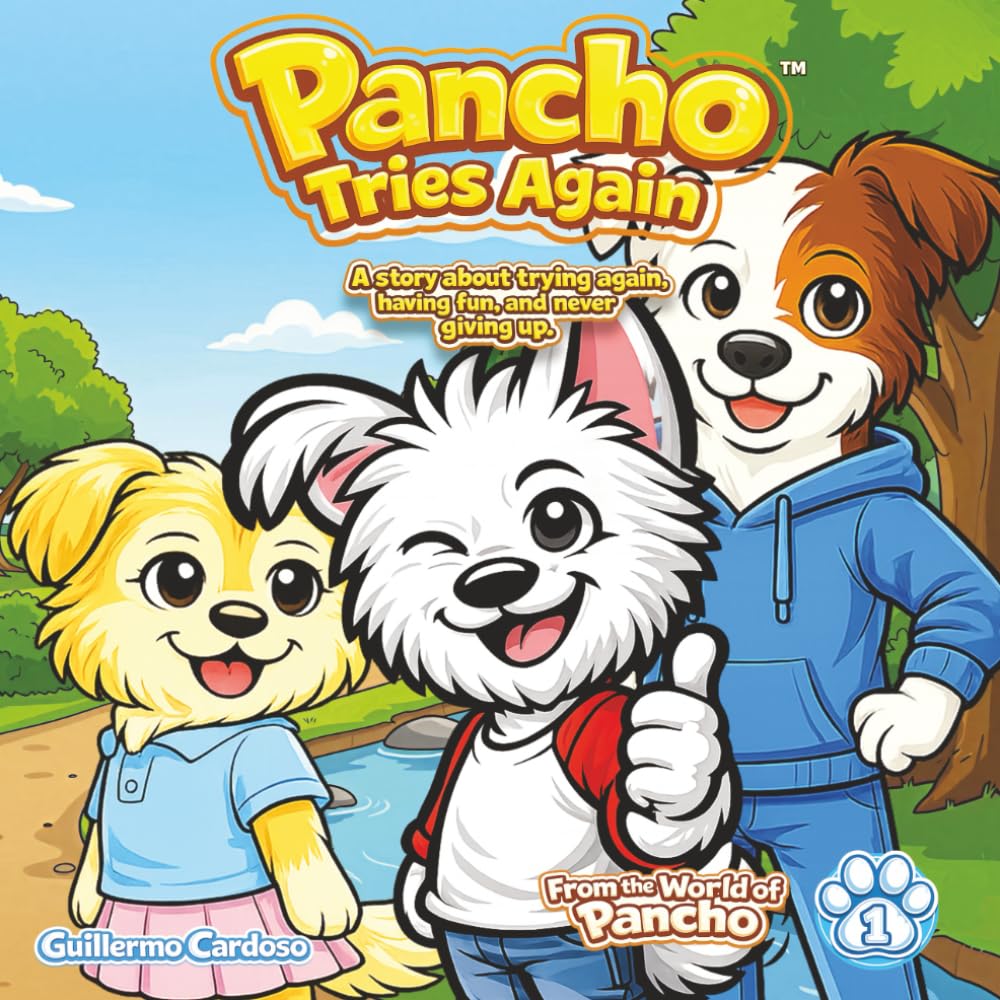 Pancho Tries Again: A Story About Trying, Learning, and Having Fun (From the World of Pancho)