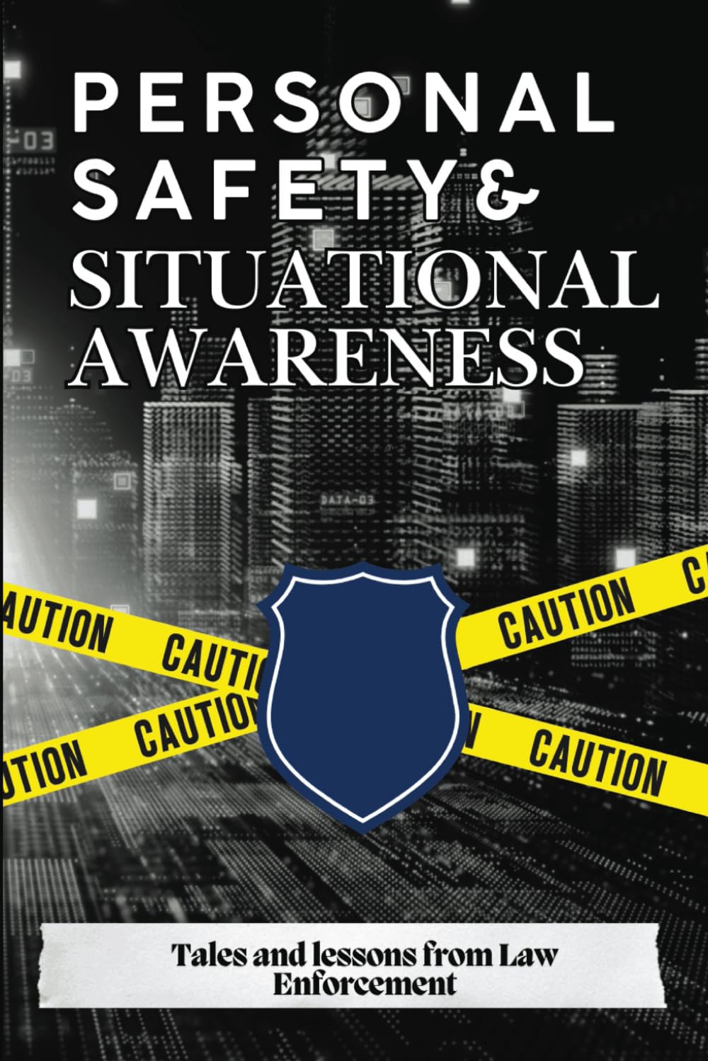 Personal Safety & Situational Awareness: Tales and Lessons From Law Enforcement