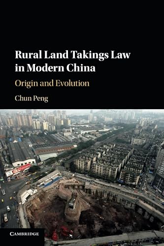 Cambridge Rural Land Takings Law In Modern China Book - Paperback - 08 August 2019: Origin and Evolution
