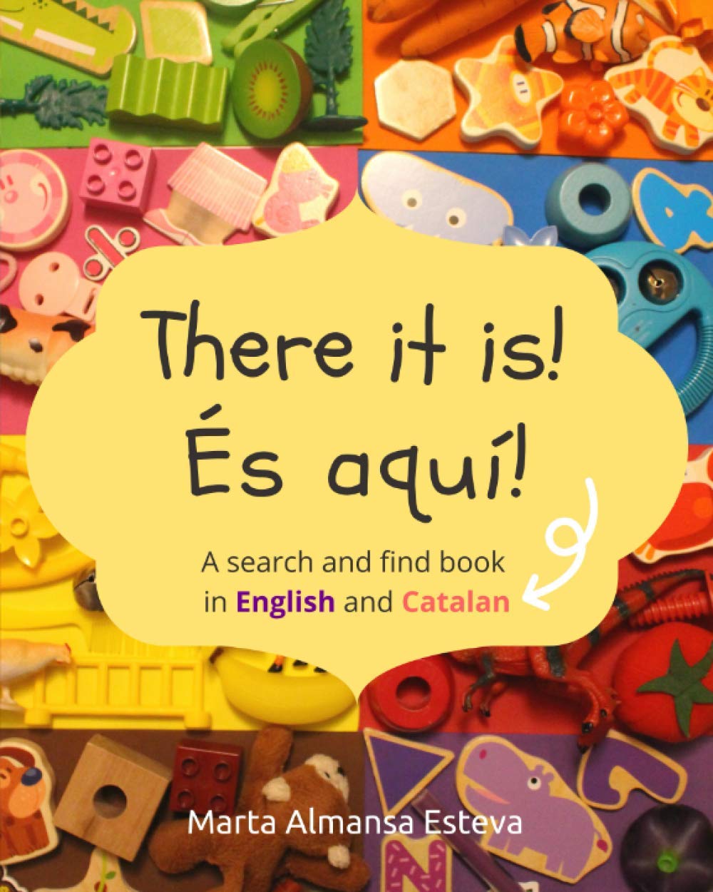 There it is! És aquí!: A search and find book in English and Catalan (Bilingual Books for Children)