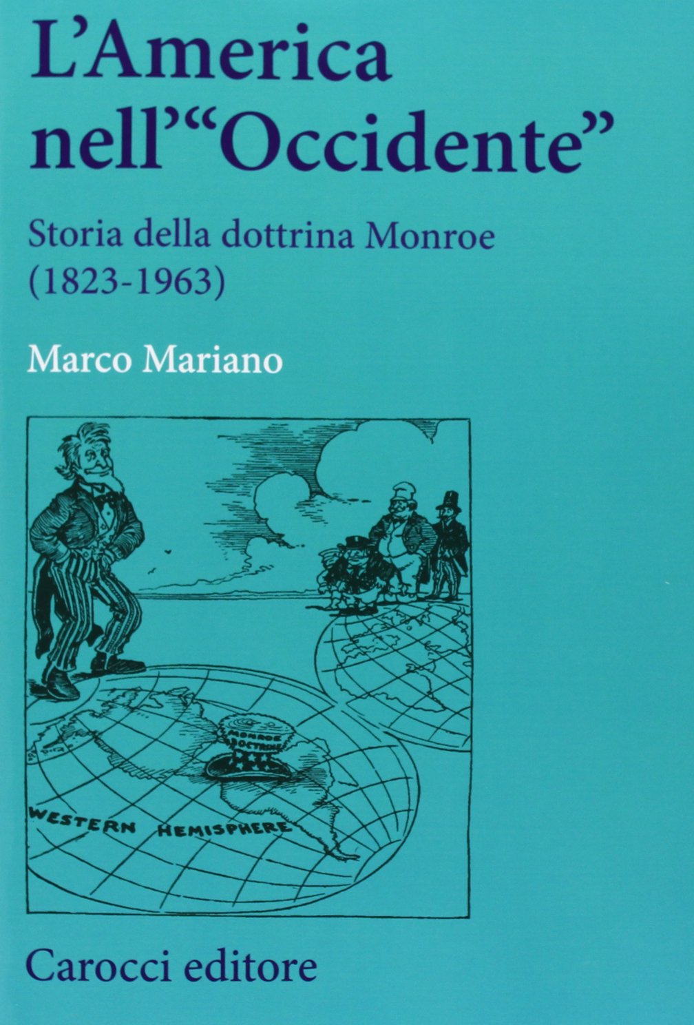 L'America nell'«Occidente». Storia della dottrina Monroe (1823-1963)