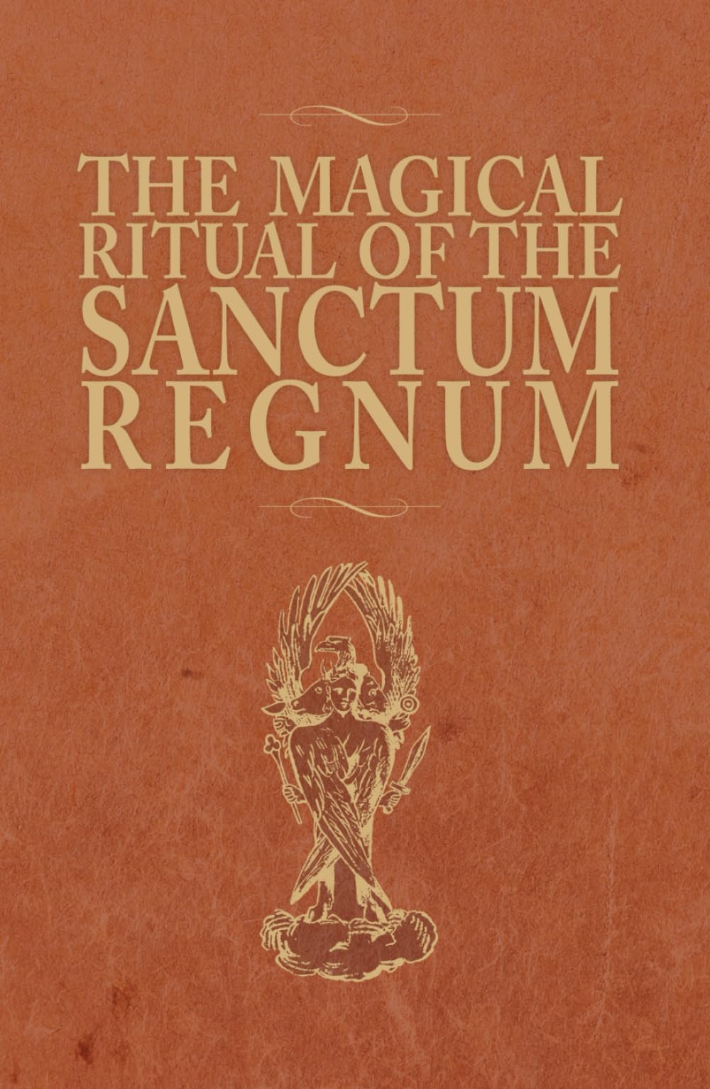 The Magical Ritual of the Sanctum Regnum: Interpreted by the Tarot Trumps